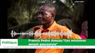 Francis Pedro AmuzuquotCes ministres seront poursuivisquot [upl. by Leanahtan]