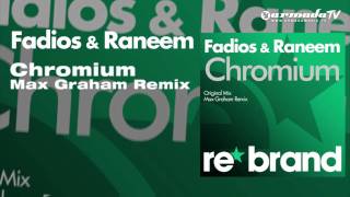 Fadios amp Raneem  Chromium Max Graham Remix [upl. by Oretos608]