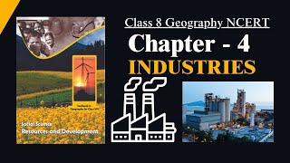 Industries  Full Chapter Explanation  Class 8 Geography Chapter 4  UPSC [upl. by Martelli48]