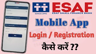 ESAF Small Finance Bank Mobile App Registration Kaise Kare [upl. by Ahsaten]