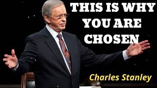 THIS IS WHY YOU ARE CHOSEN  Pastor Charles Stanley [upl. by Brice267]