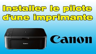 Comment Installer le pilote dune imprimante Canon [upl. by Glassman492]