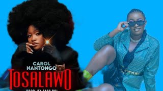 Tosalawo by Carol Nantongo lyrics video 2024 [upl. by Ashlee]