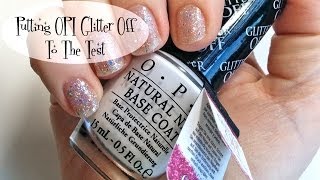 Glitter Polish Removal  OPI Glitter Off Base Coat Tutorial amp Review [upl. by Haliek276]