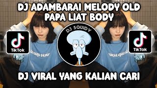 DJ ADAMBARAI MELODY OLD X APA LIAT BODY X CUKI BY ABI FVNKY TERBARU VIRAL TIKTOK 2023 [upl. by Kilgore]