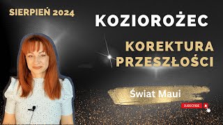 KOZIOROŻEC SIERPIEŃ2024 KOREKTURA PRZESZŁOŚCI Channeling Tarot Energia medium swiatmaui [upl. by Azer]