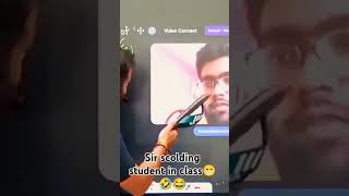 Sir scolding student in video call 😁😁😁🤣🤣🤣 [upl. by Fridell]