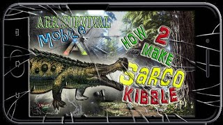 How To Make Sarco  Sarcosuchus Kibble In Ark Mobile  Easy And Fast [upl. by Engen]