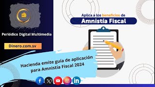 Hacienda emite guía de aplicación para Amnistía Fiscal 2024 [upl. by Airreis]