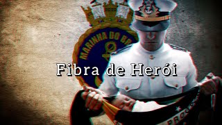 Fibra de Herói  Canção militar Brasileira Versão Marinha [upl. by Sofko]