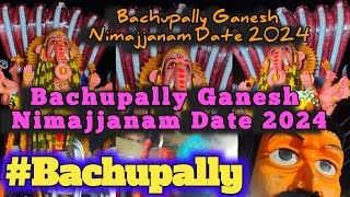 Bachupally ganesh nimajjanam date 2024 [upl. by Gavrilla871]