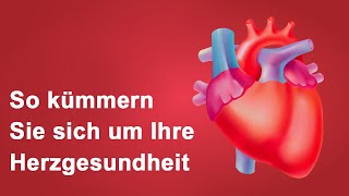 So kümmern Sie sich um Ihre Herzgesundheit [upl. by Notneuq]