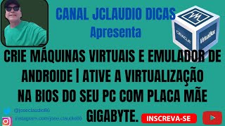 CRIE MÁQUINAS VIRTUAIS  ATIVE A VIRTUALIZAÇÃO NA BIOS DO SEU COMPUTADOR COM PLACA MÃE GIGABYTE [upl. by Limbert]