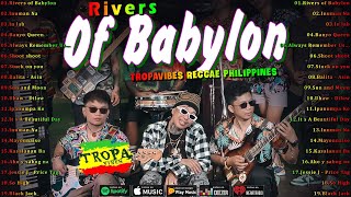 Rivers of Babylon Uhaw  Best Of TropaVibes Reggae Songs New Playlist 2024💓Reggae Music Tropavibes [upl. by Llenet820]