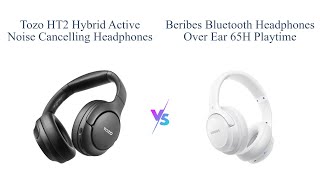 TOZO HT2 vs BERIBES  Best Wireless ANC Headphones Comparison 🎧 [upl. by Eiramnna215]