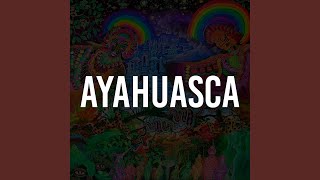 Ayahuasca [upl. by Zaob]