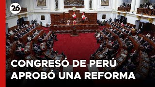 El Congreso de Perú aprobó una reforma constitucional [upl. by Norvol]