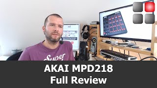 AKAI MPD 218 Full Review [upl. by Turpin]