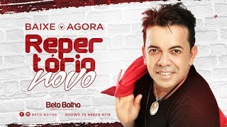 CD COMPLETO BETO BOTHO 20182 REPERTORIO NOVO [upl. by Carr]