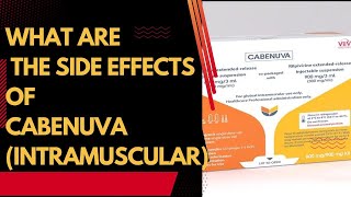 What are the side effects of Cabenuva Intramuscular [upl. by Aeriela]