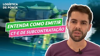 CTe de subcontratação Como emitir [upl. by Briscoe]