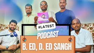 CG B ED D ED SANGHS PRESIDENT MR DAUD KHAN ON PODCAST BEFORE RAIGARH PROTEST🎙️ [upl. by Hacim124]