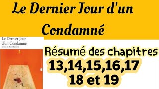 ملخص الفصولLe Dernier Jour dun Condamnérésumé des chapitres 131415161718 et 19Exam Régional [upl. by Johns83]