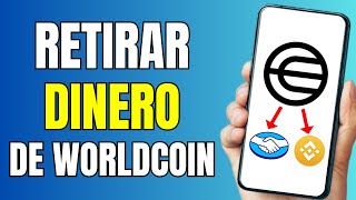 Cómo RETIRAR DINERO De WORLDCOIN  Como PASAR WORLDCOIN a BINANCE y WorldCoin a MERCADO PAGO [upl. by Langelo388]