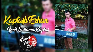 KAPTAŞLI ERHAN 2020 İZMİT SALLAMA KAPTAŞ [upl. by Emilie]