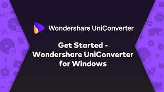 Get Started  Wondershare UniConverter Win User Guide [upl. by Erodeht]