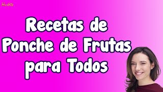 Recetas de ponches de frutas para Niños y Adultos NaturismoHerbolRadio [upl. by Eirahs313]