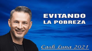 Cash Luna 2021 Predicas Completas  Evitando la pobreza [upl. by Dobson]