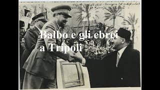 Italo Balbo e gli ebrei a Tripoli [upl. by Rangel]