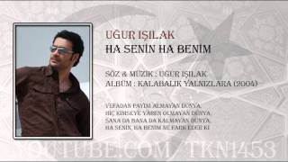 UĞUR IŞILAK  HA SENİN HA BENİM ŞİİR [upl. by Zaid]