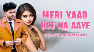 Meri Yaad Use Na Aaye quotS Jaani x Princess NAftab Lashari Hindi Song S Jaani official [upl. by Vitale]