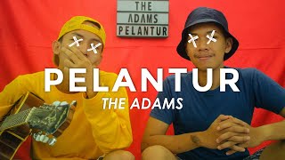 The Adams  Pelantur Cover by PKN [upl. by Arratal470]