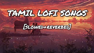 Tamil lofi songs tamil slowed songs  one 1 hour of tamil lofi one 1 hour loop song [upl. by Anelaj]