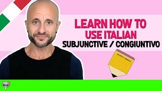 Italian Subjunctive Explained How and When to Use the Subjunctive in Italian  Grammar Lessons [upl. by Reyna]