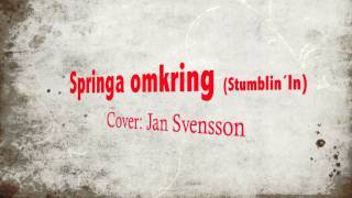 Jan Svensson  Stumblin´In Springa omkring [upl. by Nnylidnarb]