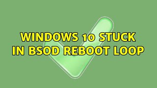 Windows 10 stuck in BSOD reboot loop 2 Solutions [upl. by Vierno244]