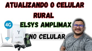 AMPLIMAX ELSYS ATUALIZANDO SEU ELSYS PELO CELULAR ASSISTA ATÉ O FINAL TEM TODAS AS INFORMAÇÕES [upl. by Isis]