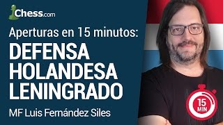 Aperturas de Ajedrez en 15 minutos Defensa Holandesa Leningrado [upl. by Sixela655]