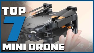 Top 7 Best Mini Drones in 2024  InDepth Reviews amp Buying Guide [upl. by Kraska]