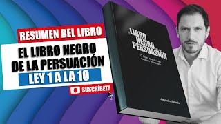 Resumen del libro El libro negro de la persuasión  Alejandro Llantada Ley 1 a la 10 [upl. by Speroni]