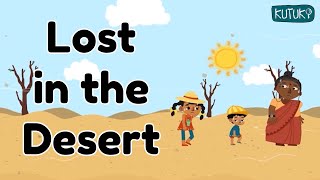 Story for kids  Lost in the Desert  Epic Adventure for Kids  Kutuki [upl. by Durand945]