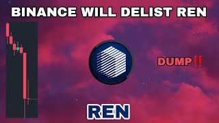 REN COIN IS DUMPING UPDATE IN 2024‼️ BINANCE WILL DELIST REN‼️ BAD NEWS FOR REN CRYPTO COMES [upl. by Gar]