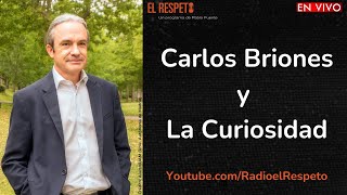 Carlos Briones y la Curiosidad [upl. by Wiersma]