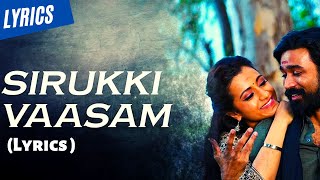 Sirukki Vaasam Song Lyrics  Dhanush Trisha  Santhosh Narayanan [upl. by Walcoff]