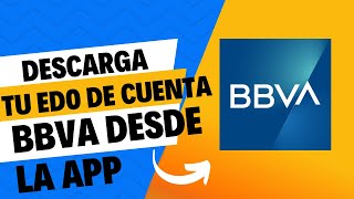 Como descargar estados de cuenta de BBVA desde la App 2024 [upl. by Dawkins]