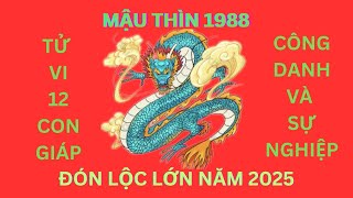 MẬU THÌN 1988 NĂM 2025 HẾT KHỔ ĐỔI ĐỜI [upl. by Coop345]